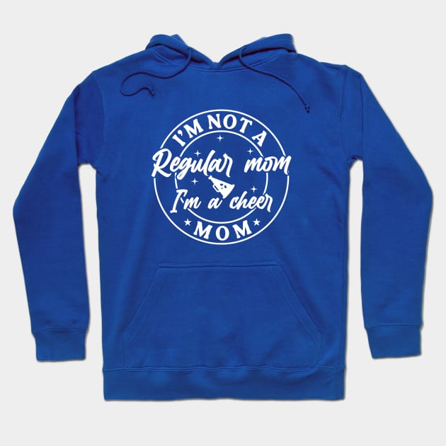 Funny Cheer Mama Squad I'm Not A Regular Mom I'm A Cheer Mom Hoodie by Nisrine